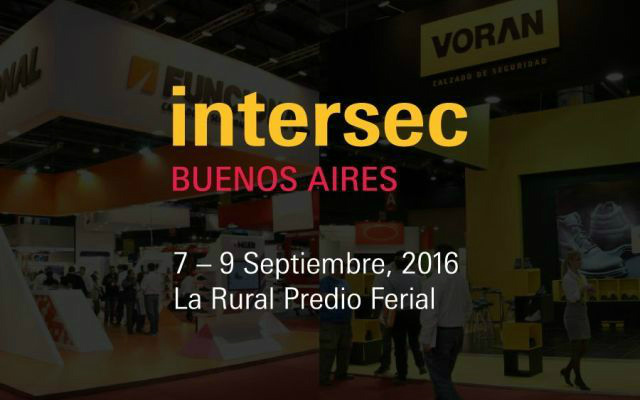 Intersec Buenos Aires 2016 - Exposición Internacional de Seguridad, Protección contra Incendios, Seguridad Electrónica, Industrial y Protección Personal