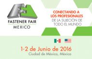 Fastener Fair México 2017 – Exposición Internacional para la Industria de la Sujeción y la Fijación