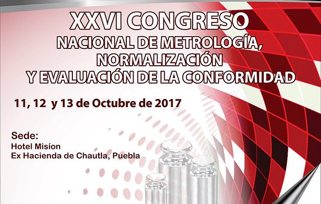 XXVI Congreso Nacional de Metrología, Normalización y Evaluación de la Conformidad 2017 México